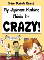 My Japanese Husband Thinks I'm Crazy!