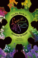 Love in All Forms: The Big Book of Growing Up Queer